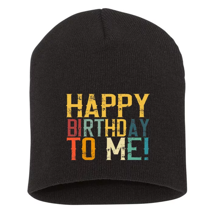 Happy Birthday To Me Birthday Party Design For Kids Adults Short Acrylic Beanie