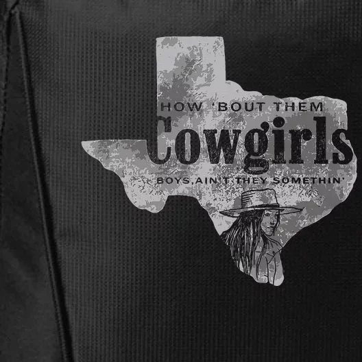 How Bout Them Cowgirls Boy Aint They Somethin City Backpack