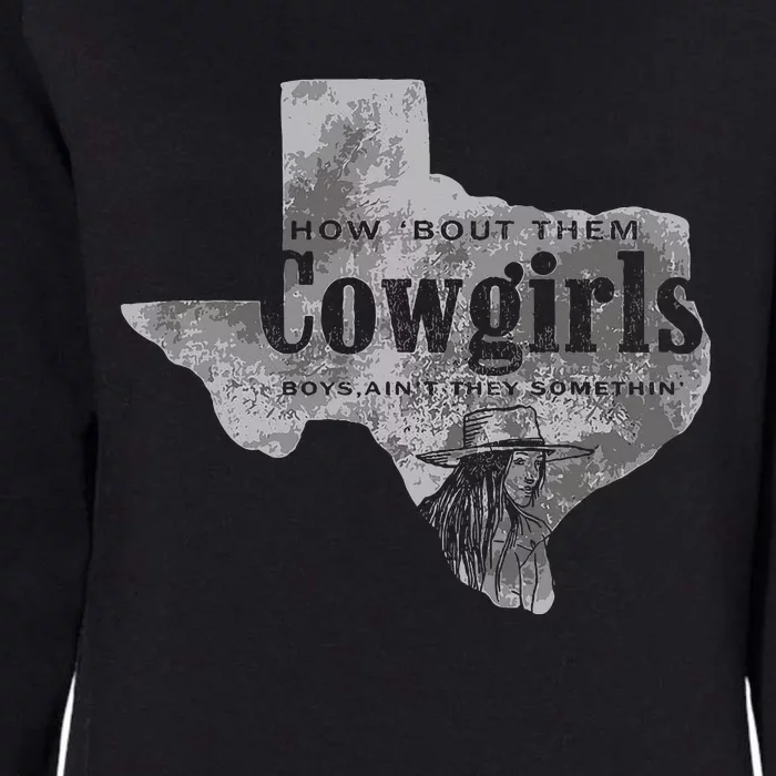 How Bout Them Cowgirls Boy Aint They Somethin Womens California Wash Sweatshirt