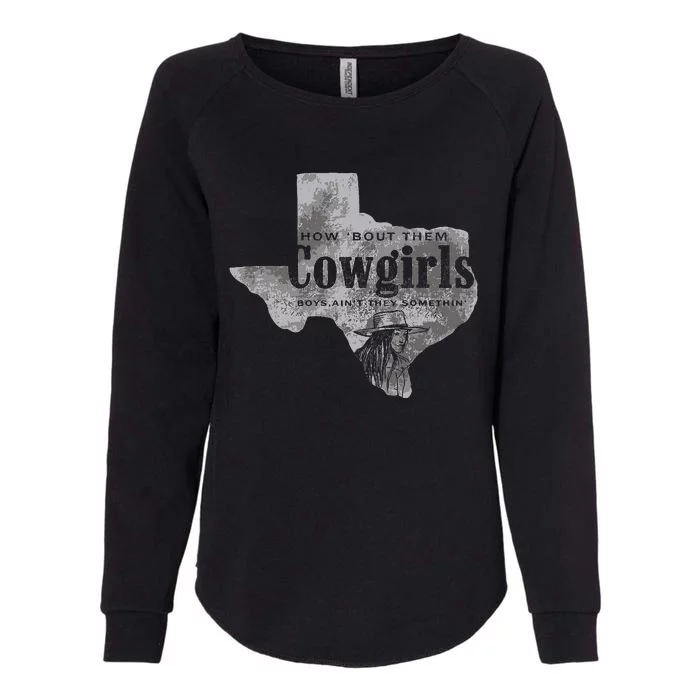 How Bout Them Cowgirls Boy Aint They Somethin Womens California Wash Sweatshirt