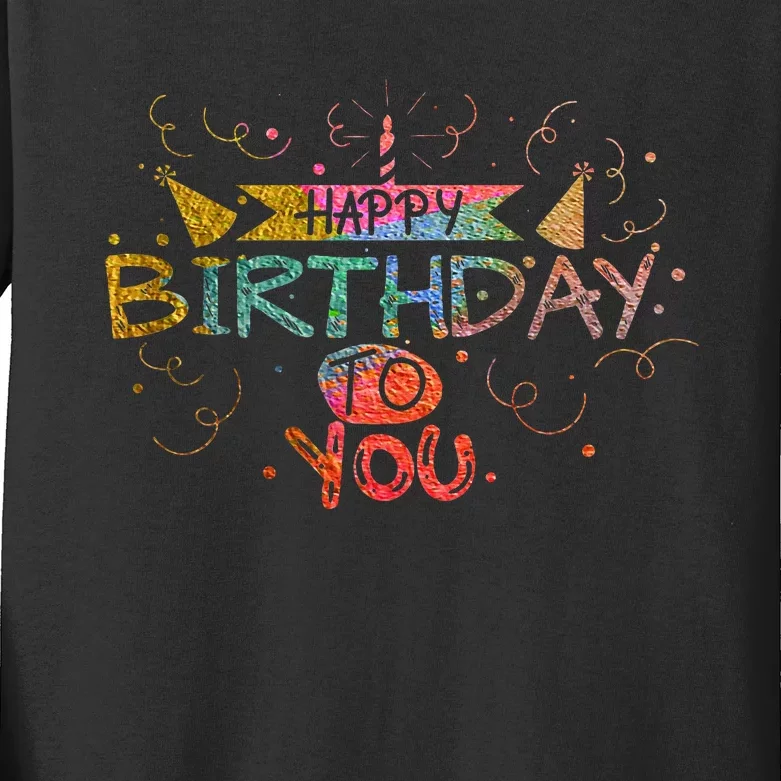 Happy Birthday To You Kids Long Sleeve Shirt