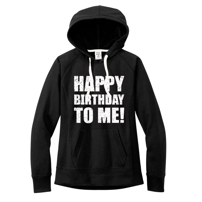 Happy Birthday To Me! Birthday Party Theme Women's Fleece Hoodie