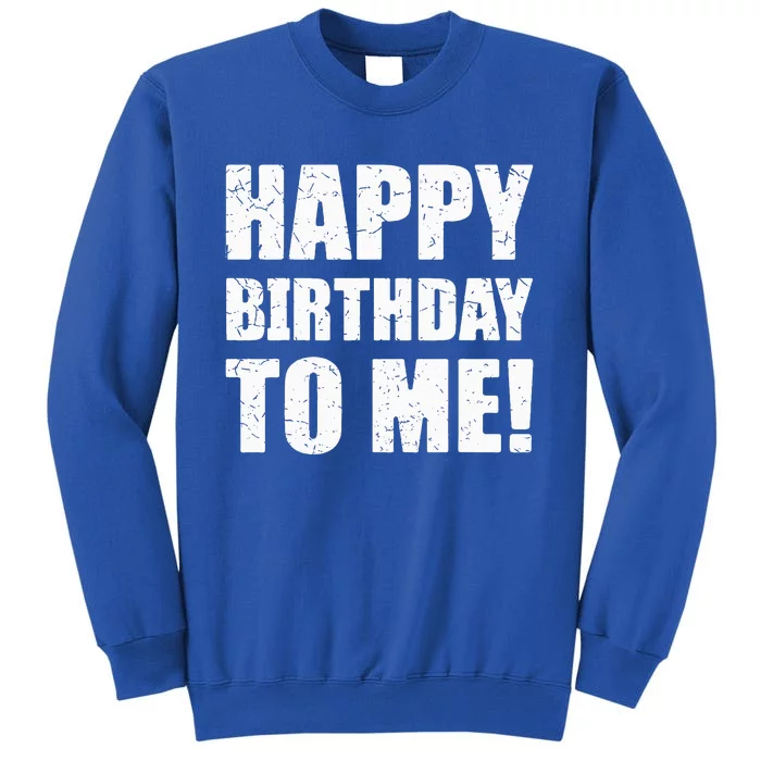 Happy Birthday To Me! Birthday Party Theme Sweatshirt