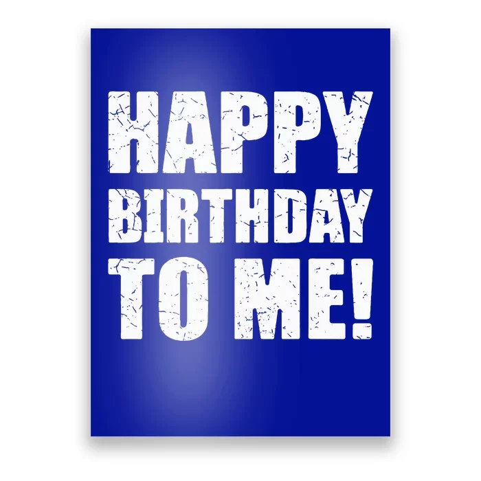 Happy Birthday To Me! Birthday Party Theme Poster