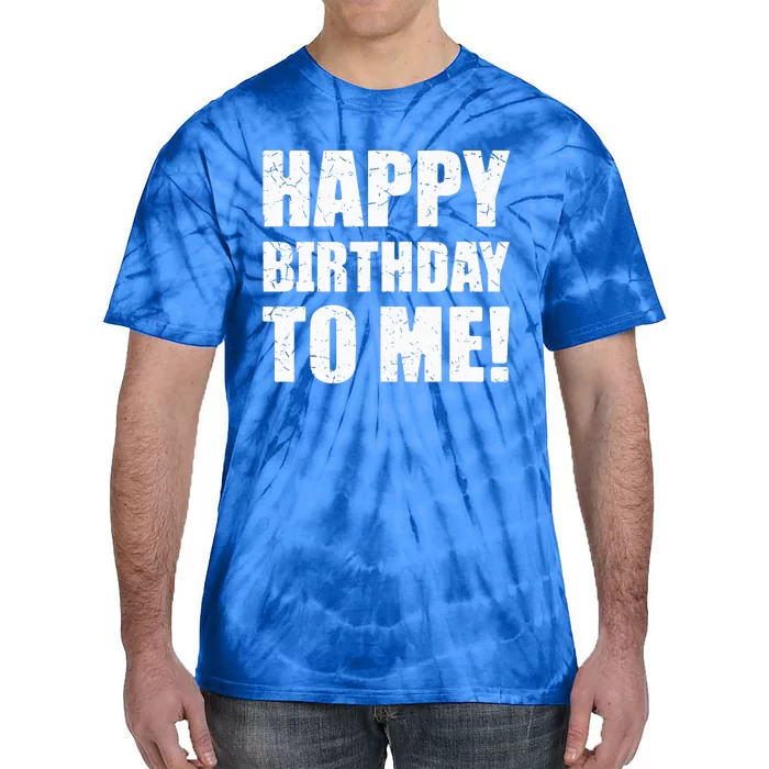 Happy Birthday To Me! Birthday Party Theme Tie-Dye T-Shirt