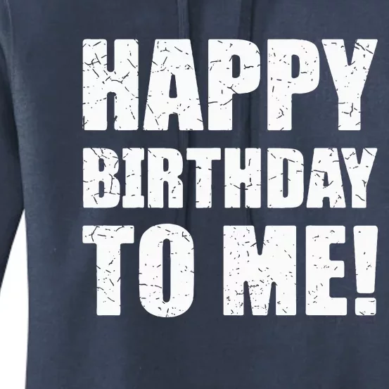 Happy Birthday To Me! Birthday Party Theme Women's Pullover Hoodie