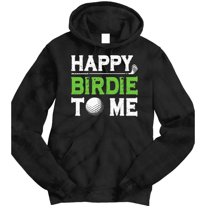 Happy Birdie To Me Cool Fathers Day retro Saying Tie Dye Hoodie