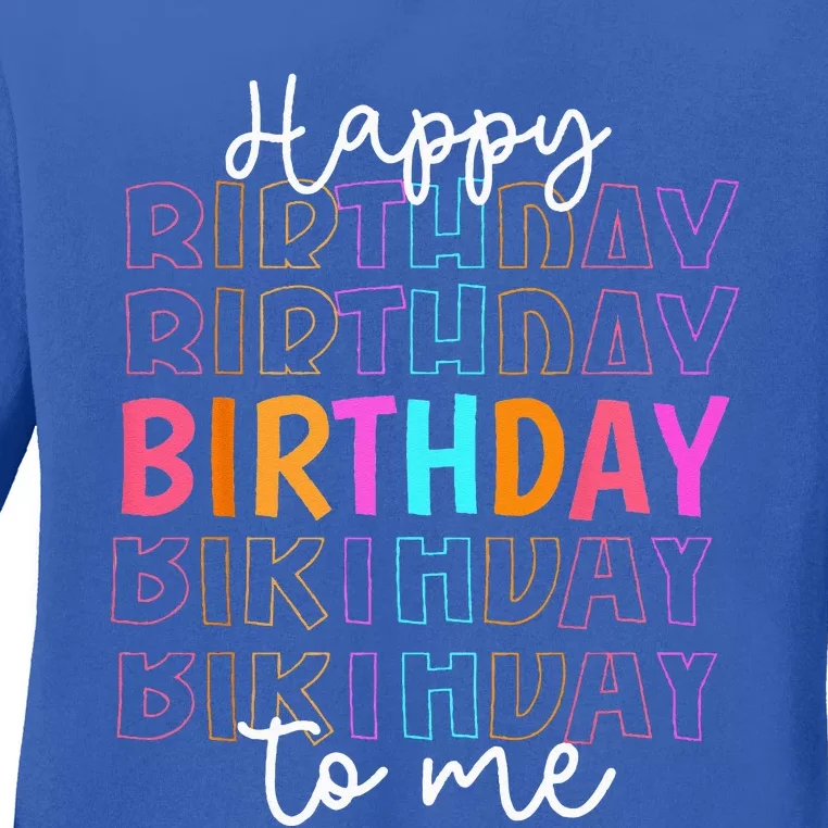 Happy Birthday To Me Birthday Party Gifts Ladies Long Sleeve Shirt