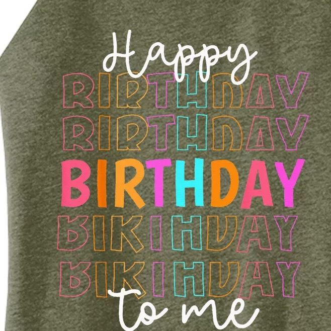 Happy Birthday To Me Birthday Party Gifts Women’s Perfect Tri Rocker Tank