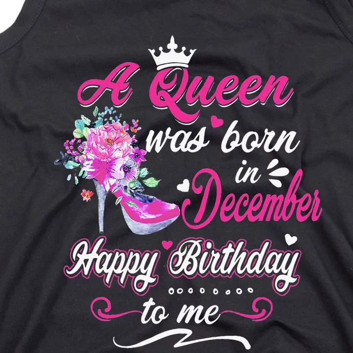 Happy Birthday To Me! A Queen Was Born In December Birthday Tank Top