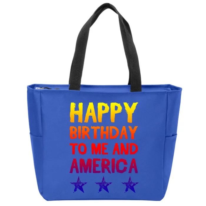 Happy Birthday To Me And America Gift Funny 4th Of July Gift Zip Tote Bag