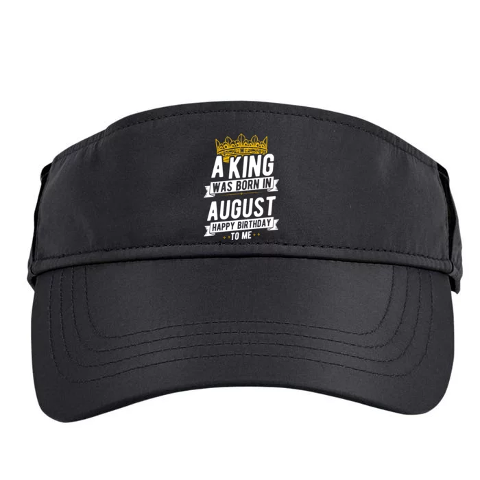 Happy Birthday To Me Party Gift A King Was Born In August Adult Drive Performance Visor