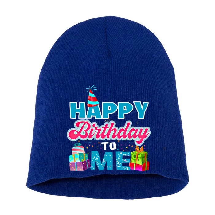 Happy Birthday To Me T Gift Birthday Gift Party Gift Short Acrylic Beanie