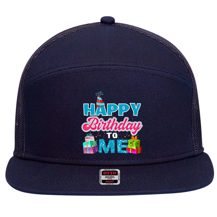 Happy Birthday To Me T Gift Birthday Gift Party Gift 7 Panel Mesh Trucker Snapback Hat