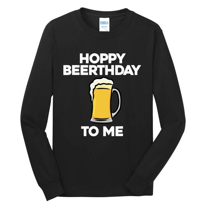 Hoppy Beerthday To Me Happy Birthday Celebrate I Love Beer Tall Long Sleeve T-Shirt