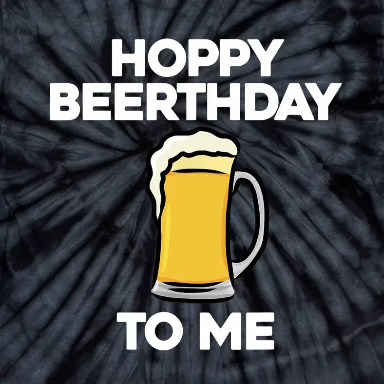 Hoppy Beerthday To Me Happy Birthday Celebrate I Love Beer Tie-Dye T-Shirt