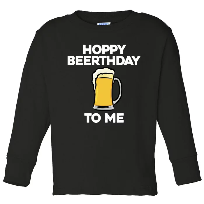 Hoppy Beerthday To Me Happy Birthday Celebrate I Love Beer Toddler Long Sleeve Shirt