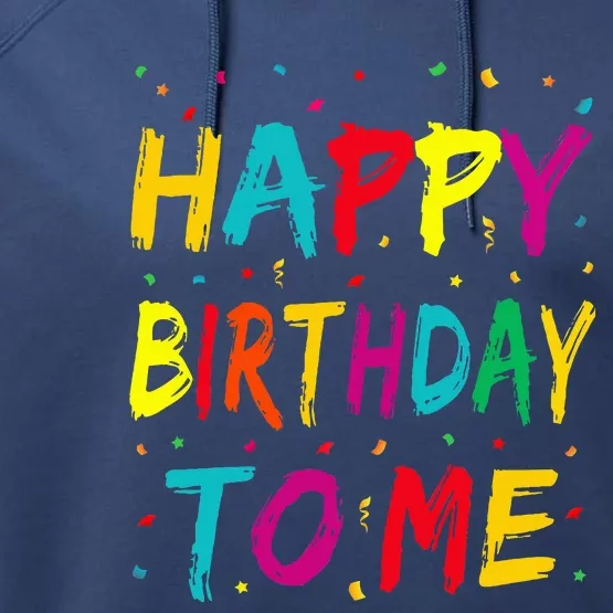 Happy Birthday to Me Birthday Party Performance Fleece Hoodie