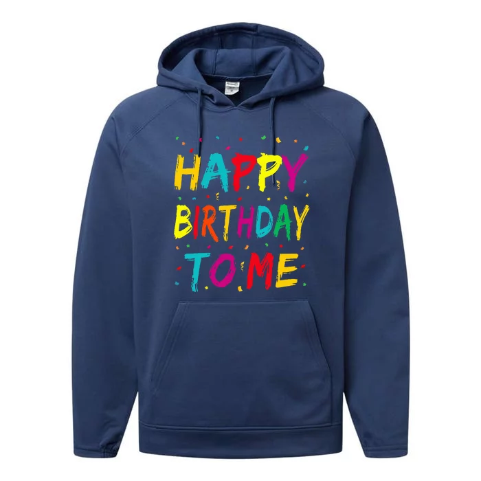 Happy Birthday to Me Birthday Party Performance Fleece Hoodie