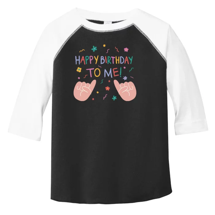 Happy Birthday To Me Toddler Fine Jersey T-Shirt