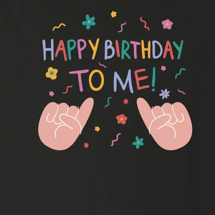 Happy Birthday To Me Toddler Long Sleeve Shirt