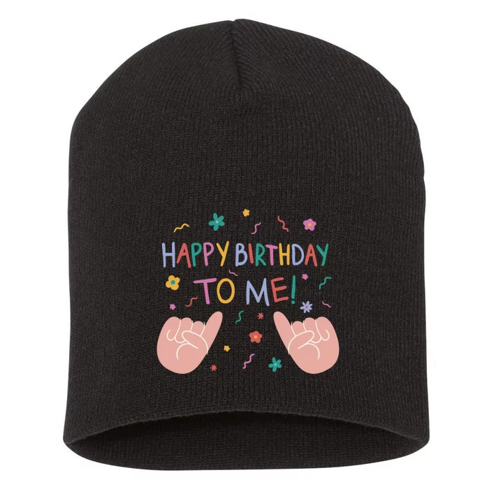 Happy Birthday To Me Short Acrylic Beanie