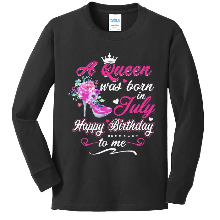 Happy Birthday To Me! A Queen Was Born In July Birthday Gift Kids Long Sleeve Shirt