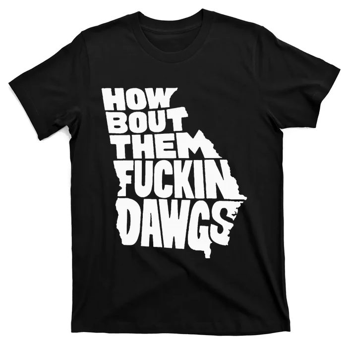 How Bout Them Fuckin Dawgs Georgia Map T-Shirt