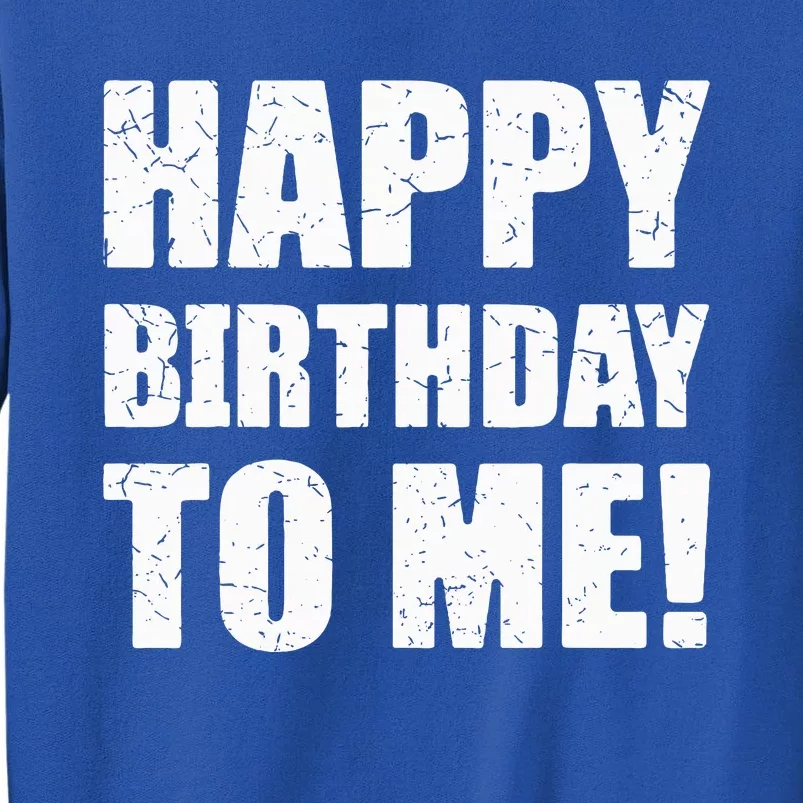 Happy Birthday To Me! Birthday Party Theme Sweatshirt