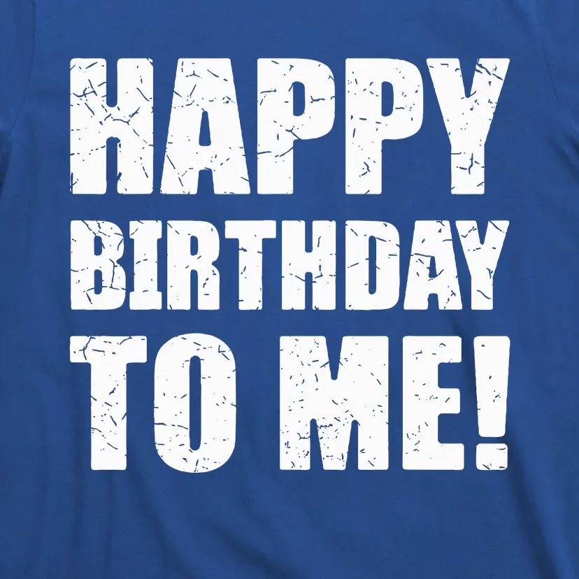 Happy Birthday To Me! Birthday Party Theme T-Shirt