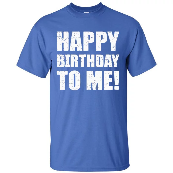 Happy Birthday To Me! Birthday Party Theme Tall T-Shirt