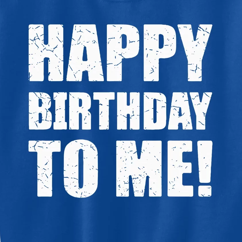 Happy Birthday To Me! Birthday Party Theme Kids Sweatshirt