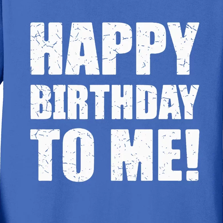 Happy Birthday To Me! Birthday Party Theme Kids Long Sleeve Shirt