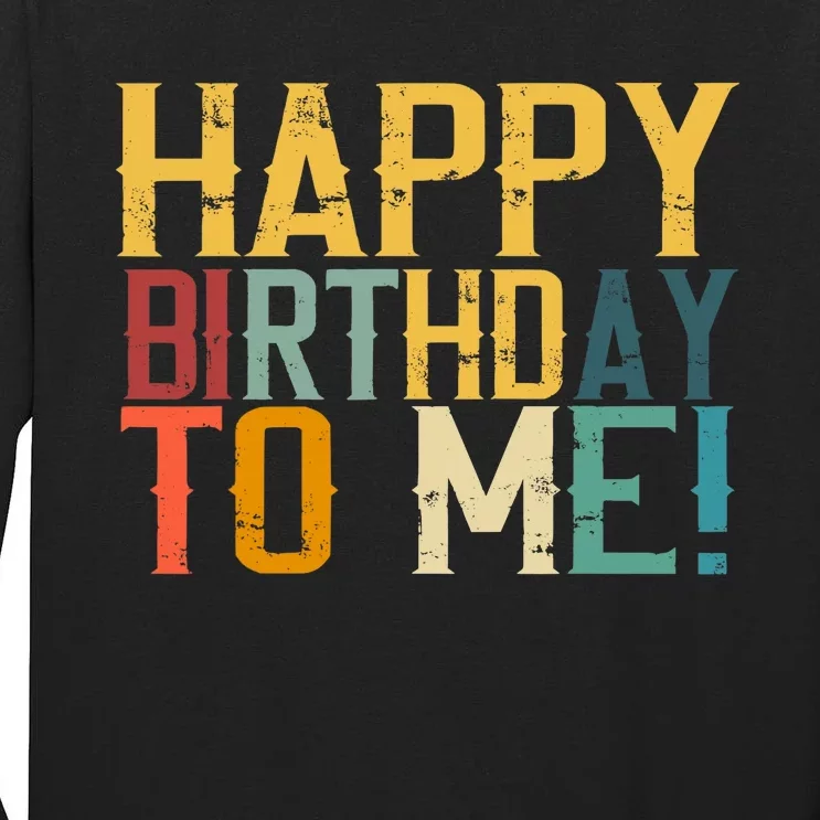 Happy Birthday to Me Birthday Party Design Tall Long Sleeve T-Shirt