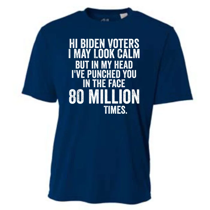 Hi Biden Voters I May Look Calm Cooling Performance Crew T-Shirt