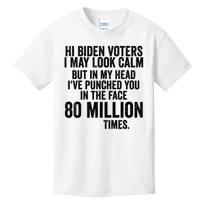 Hi Biden Voters I May Look Calm Kids T-Shirt