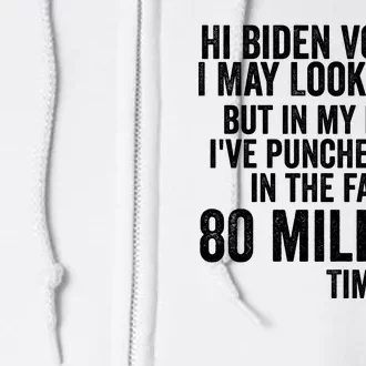 Hi Biden Voters I May Look Calm Full Zip Hoodie