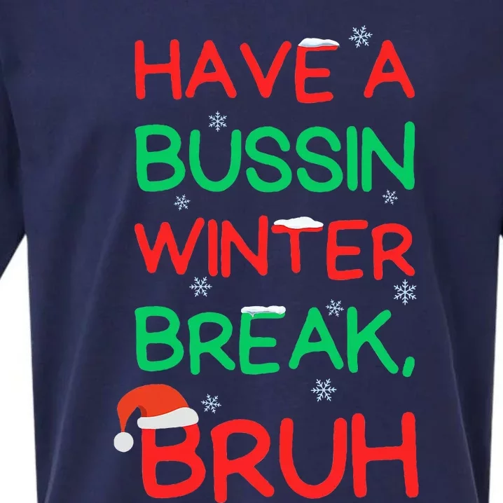 Have Bussin Winter Break Bruh Funny Winter Break Christmas Sueded Cloud Jersey T-Shirt