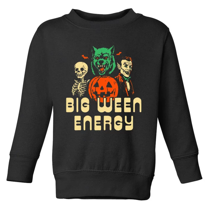 Halloween Big Ween Energy Toddler Sweatshirt