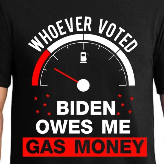 Humor Biden Whoever Voted Owes Me Gas Money Gift Pajama Set