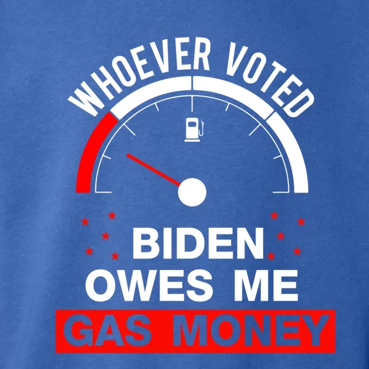 Humor Biden Whoever Voted Owes Me Gas Money Gift Toddler Hoodie