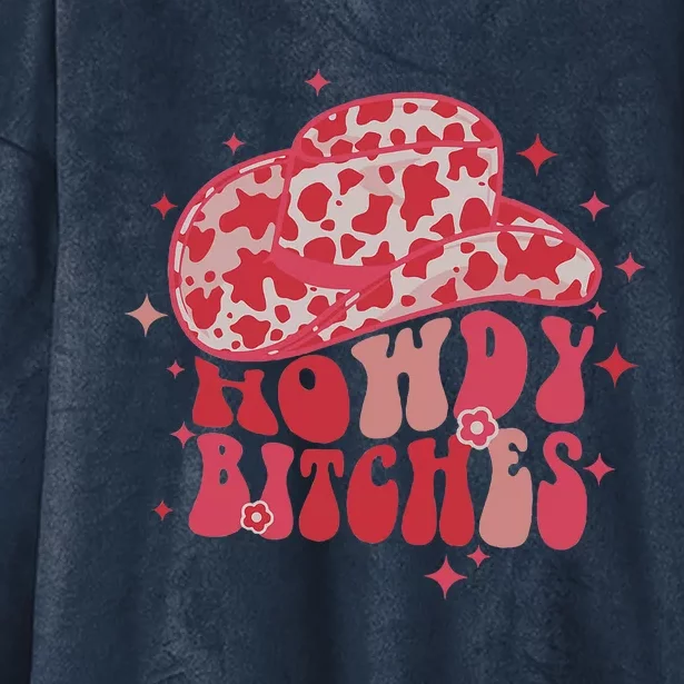 Howdy Bitches Yeehaw Bitches Hooded Wearable Blanket