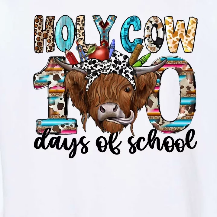 Holy Cow 100 Days Of School Funny Garment-Dyed Sweatshirt