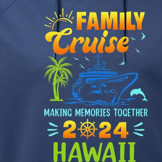 Hawaii Cruise 2024 Family Friends Group Vacation Matching Performance Fleece Hoodie