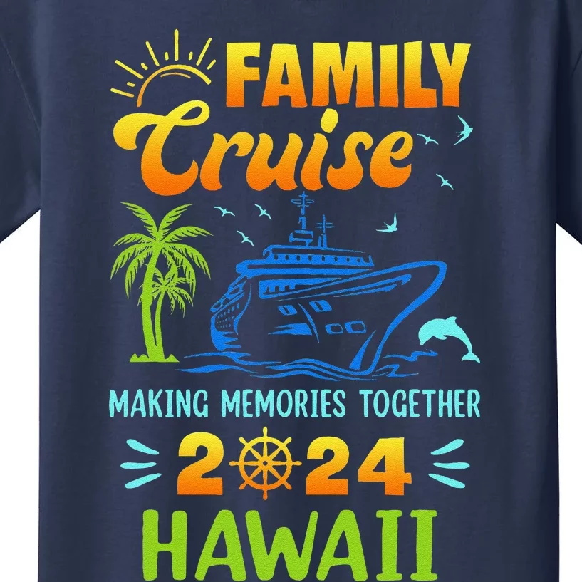 Hawaii Cruise 2024 Family Friends Group Vacation Matching Kids T-Shirt