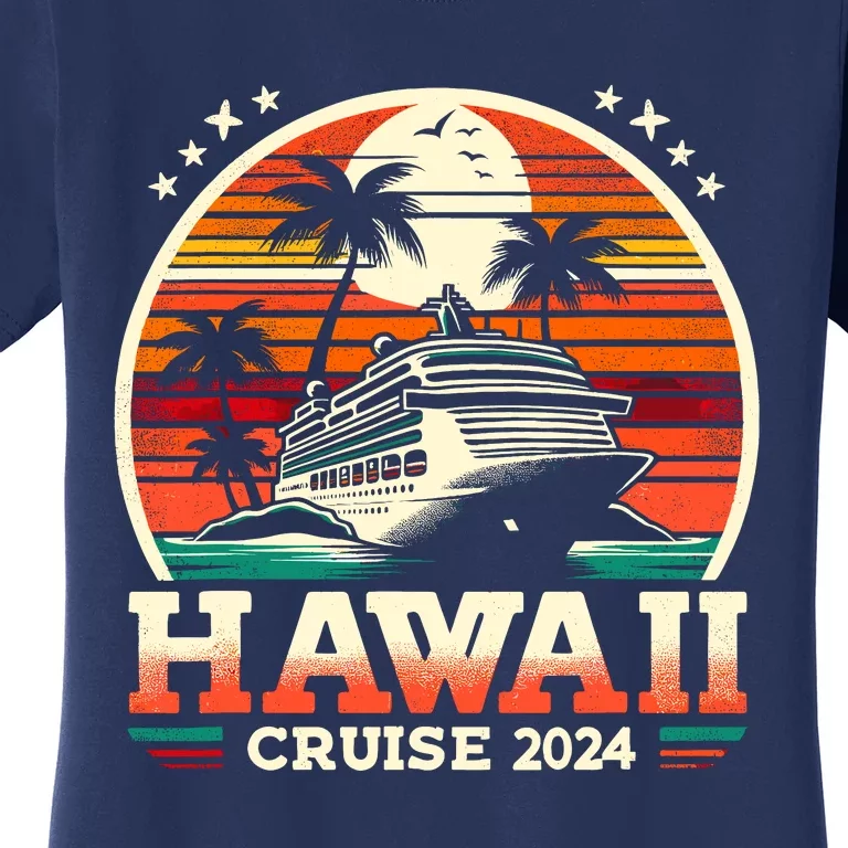 Hawaii Cruise 2024 Family Friend Group Cruise Vacation 2024 Women's T-Shirt