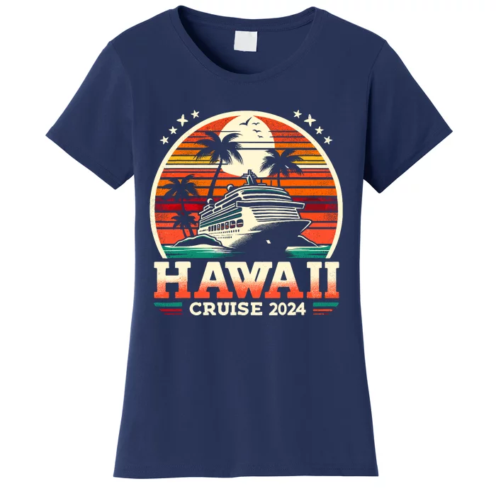 Hawaii Cruise 2024 Family Friend Group Cruise Vacation 2024 Women's T-Shirt