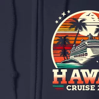 Hawaii Cruise 2024 Family Friend Group Cruise Vacation 2024 Full Zip Hoodie