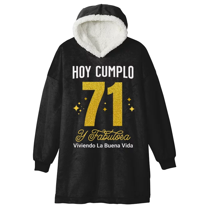 Hoy Cumplo 71 AñOs Fabulosa Viviendo La Buena Vida Birthday Hooded Wearable Blanket