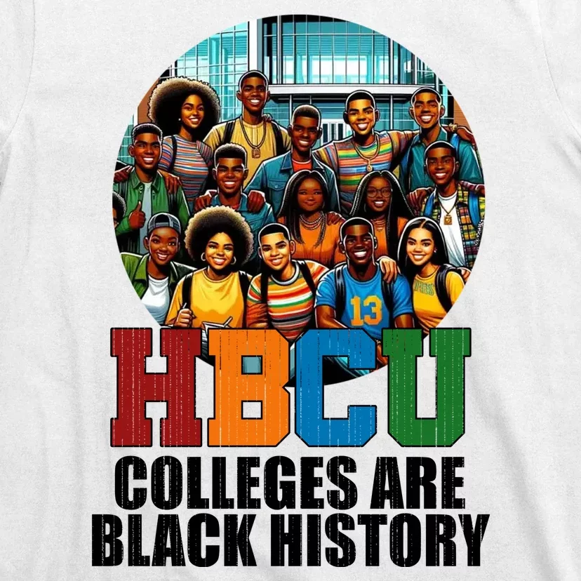 Hbcu Colleges Are Black History Month T-Shirt